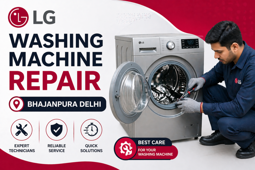 LG washing machine repair service in Bhajanpura Delhi